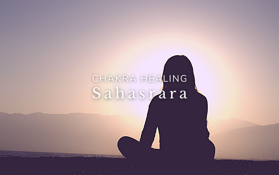 Chakra Healing: Crown Chakra | Sahasrara